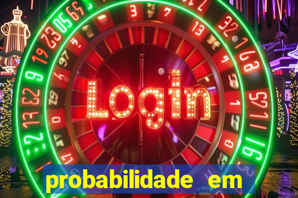 probabilidade em jogos de azar